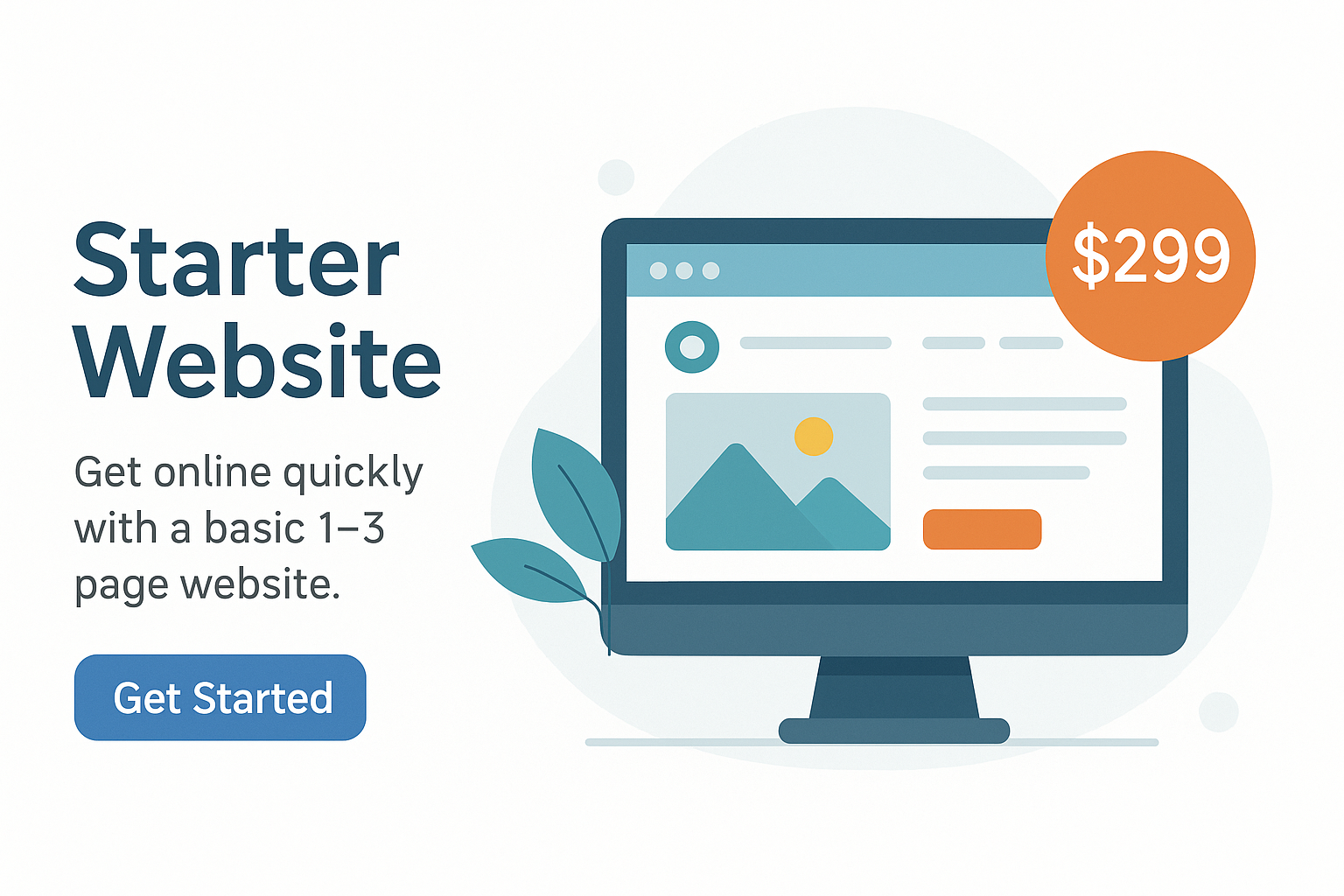 A ready-made 1–3 page website with an About page and contact form. Perfect for beginners who want to get online fast.